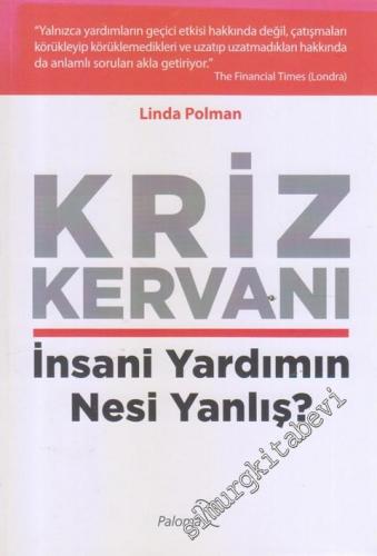 Kriz Kervanı: İnsani Yardımın Nesi Yanlış? -