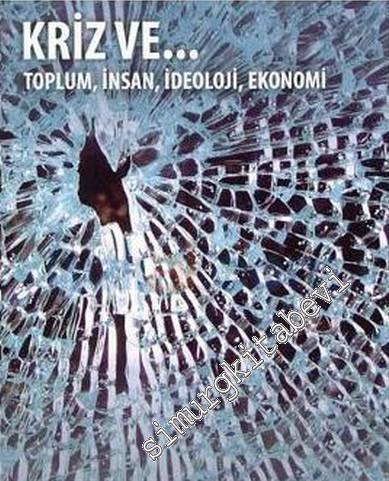 Kriz ve...: Toplum, İnsan, İdeoloji, Ekonomi