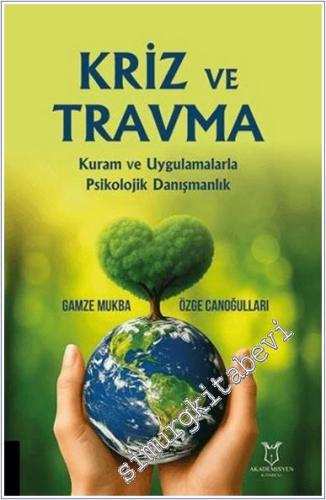 Kriz Ve Travma Kuram Ve Uygulamalarla Psikolojik Danışmanlık -        2025