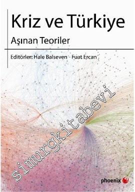 Kriz ve Türkiye: Aşınan Teoriler -
