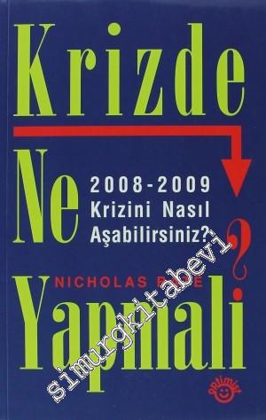 Krizde Ne Yapmalı: 2008-2009 Krizini Nasıl Aşabilirsiniz? -