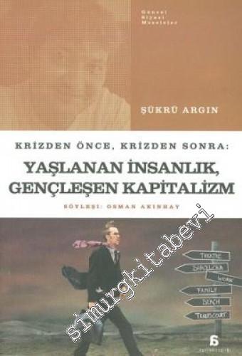 Krizden Önce, Krizden Sonra: Yaşlanan İnsanlık, Gençleşen Kapitalizm -