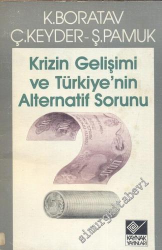 Krizin Gelişimi ve Türkiye'nin Alternatif Sorunu -