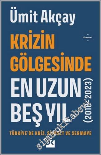 Krizin Gölgesinde En Uzun Beş Yıl (2018 - 2023) -        2024