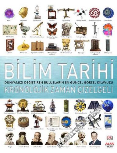 Kronolojik Zaman Çizelgeli Bilim Tarihi: Antik Çin Astronomisinden Bulut Bilişime Kadar Bilim ve Keşifler Tarihinin Temel Görsel Rehberi -