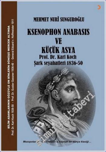 Ksenophon Anabasis ve Küçük Asya - Prof. Dr. Karl Koch Şark Seyahatler