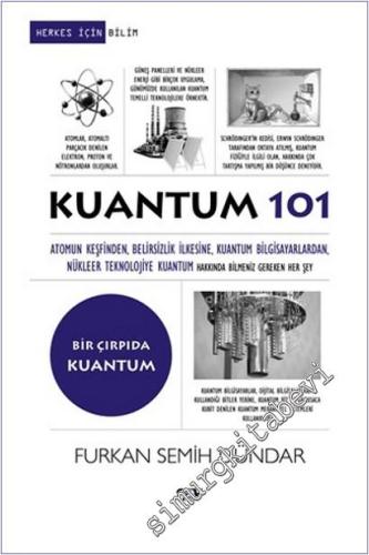 Kuantum 101: Atomun Keşfinden, Belirsizlik İlkesine, Kuantum Bilgisaya