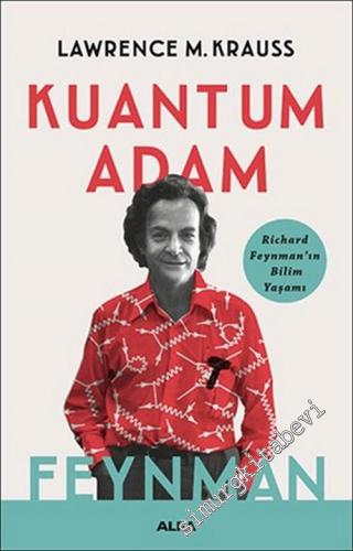 Kuantum Adam Feynman : Richard P. Feynman'ın Bilim Yaşamı