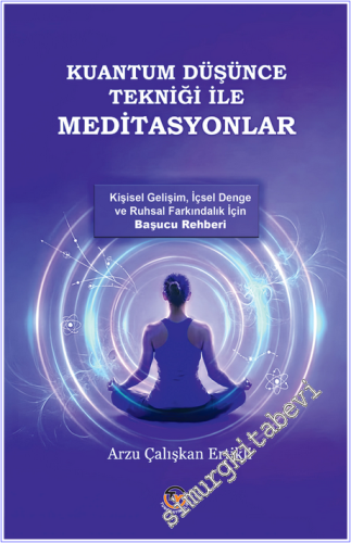 Kuantum Düşünce Tekniği İle Meditasyonlar - 2026