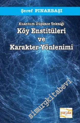 Kuantum Düşünce Tekniği Köy Enstitüleri ve Karakter Yönlenimi -