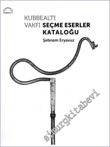 Kubbealtı Vakfı Seçme Eserler Kataloğu (Ciltli) - 2026