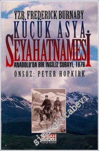 Küçük Asya Seyahatnamesi: Anadolu'da Bir İngiliz Subayı, 1876 -        1998