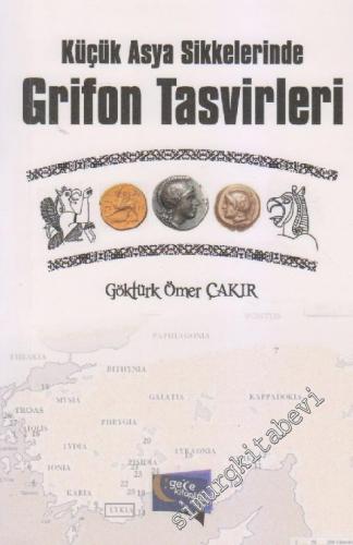 Küçük Asya Sikkelerinde Grifon Tasvirleri -