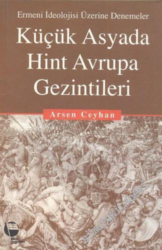 Küçük Asyada Hint Avrupa Gezintileri: Ermeni İdeolojisi Üzerine Deneme