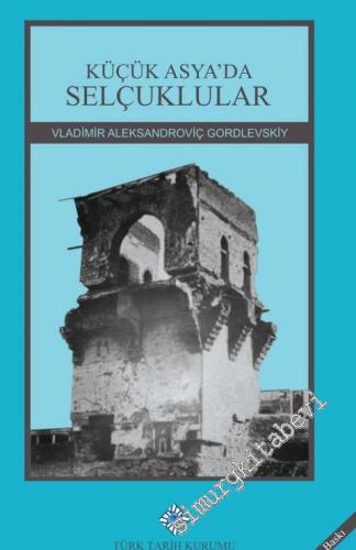 Küçük Asya'da Selçuklular CİLTLİ -