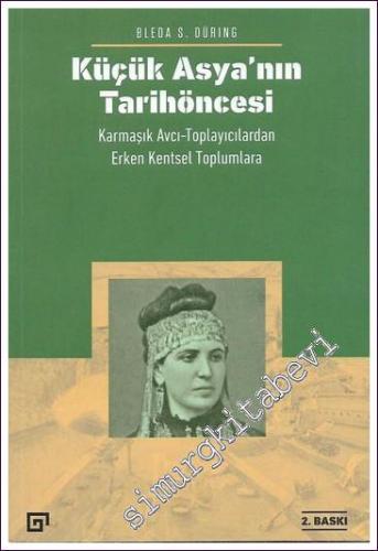Küçük Asya'nın Tarih Öncesi: Karmaşık Avcı Toplayıcılardan Erken Kentsel Toplumlara -
