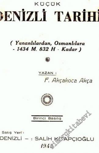 Küçük Denizli Tarihi (Yunanlılardan Osmanlılara - 1434 M. 832 H - Kadar -        1945