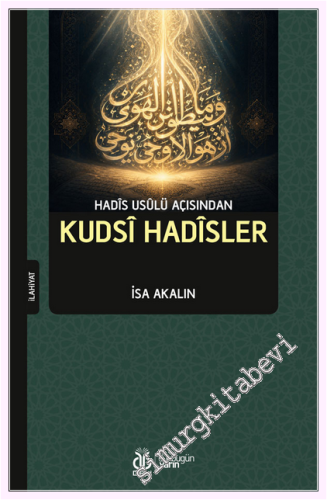 Kudsi Hadîsler - Hadis Usulü Açısından