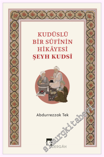 Kudüslü Bir Sufinin Hikayesi Şeyh Kudsi