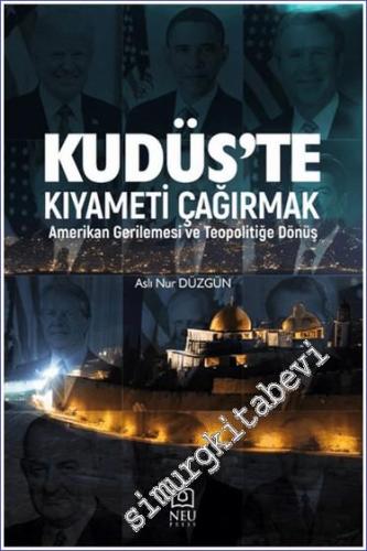 Kudüs'te Kıyameti Çağırmak: Amerikan Gerilemesi ve Teopolitiğe Dönüş -        2024