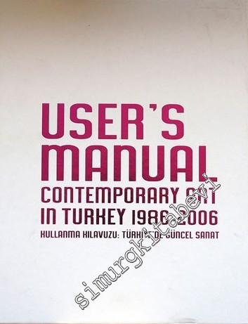 Kullanma Kılavuzu : Türkiye'de Güncel Sanat = Users Manual: Contempora