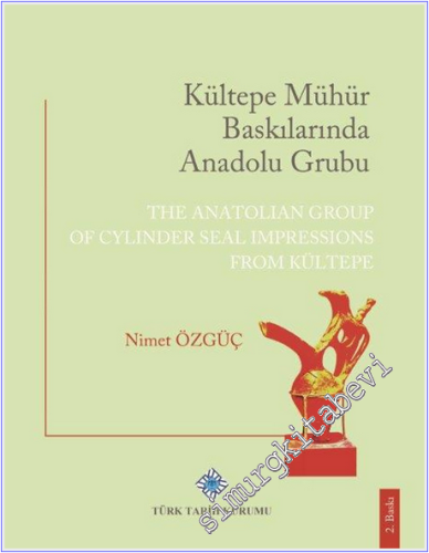 Kültepe Mühür Baskılarında Anadolu Grubu CİLTLİ -