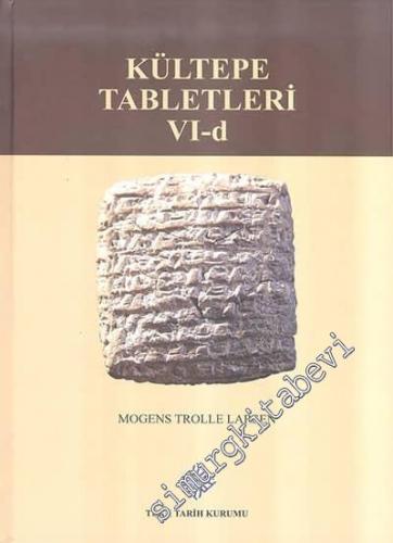 Kültepe Tabletleri VI-d The Archive of the Salim-Assar Family Volume 4