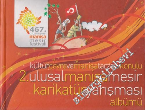 Kültür Çevre ve Manisa Tarzanı Konulu 2. Ulusal Manisa Mesir Karikatür Yarışması Albümü -        2007