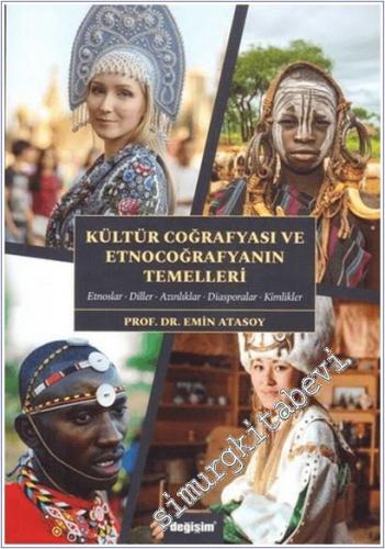 Kültür Coğrafyası ve Etnocoğrafyanın Temelleri : Etnoslar - Diller - Azınlıklar - Diasporalar - Kimlikler -        2019