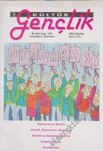 Kültür Gençlik İki Aylık Dergi - Sayı: 21 - 22      Ocak - Şubat / Mart - Nisan