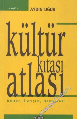 Kültür Kıtası Atlası: Kültür, İletişim, Demokrasi
