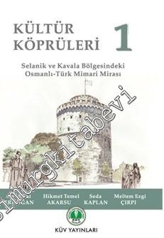 Kültür Köprüleri 1: Selanik ve Kavala Bölgesindeki Osmanlı - Türk Mimari Mirası -        2016