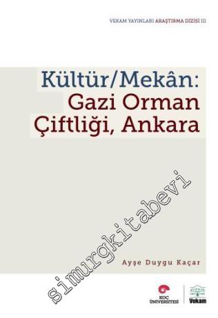 Kültür / Mekan: Gazi Orman Çiftliği, Ankara -