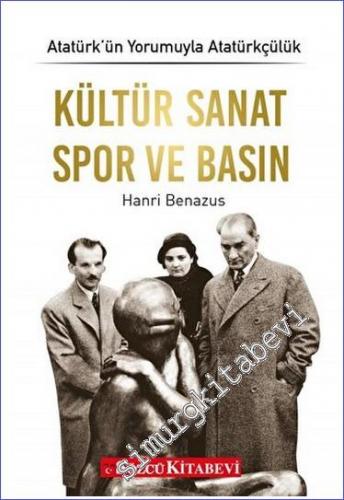 Kültür Sanat Spor ve Basın - Atatürk'ün Yorumuyla Atatürkçülük 8 - 202