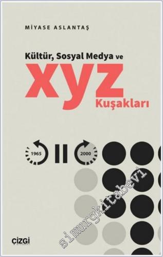 Kültür Sosyal Medya ve X Y Z Kuşakları -        2024