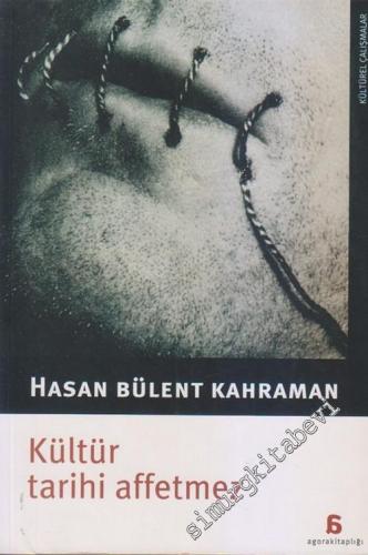 Kültür Tarihi Affetmez -        2004