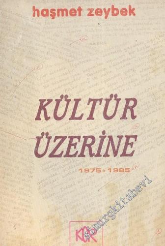 Kültür Üzerine 1975 - 1985