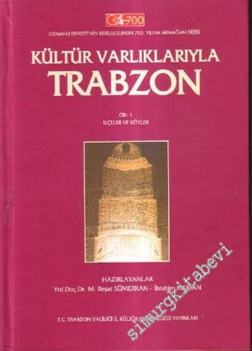 Kültür Varlıklarıyla Trabzon 1: İlçeler ve Köyler -        1999