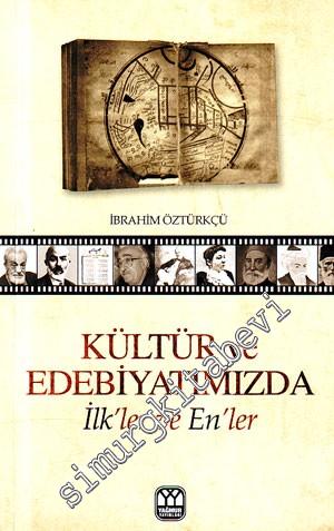 Kültür ve Edebiyatımızda İlk'ler ve En'ler -