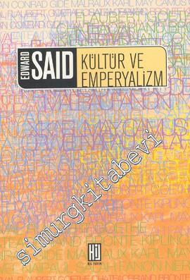 Kültür ve Emperyalizm: Kapsamlı Bir Düşünsel ve Siyasal Sorgulama Çalışması -        2005