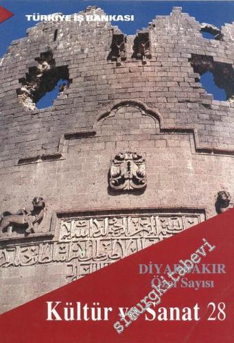Kültür ve Sanat Dergisi: Diyarbakır Özel Sayısı - Yıl: 7, Sayı: 28, Ar