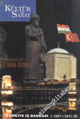 Kültür ve Sanat Dergisi : Budapeşte'de Gül Baba Türbesi - Sayı: 36    Yıl: 9  Aralık 1997