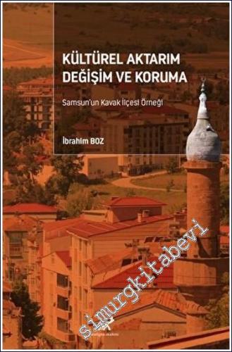 Kültürel Aktarım Değişim ve Koruma Samsun'un Kavak İlçesi Örneği - 202