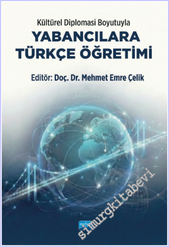 Kültürel Diplomasi Boyutuyla Yabancılara Türkçe Öğretimi - 2025