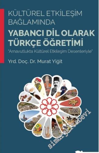 Kültürel Etkileşim Bağlamında Yabancı Dil Olarak Türkçe Öğretimi - Arn