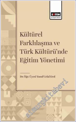 Kültürel Farklılaşma ve Türk Kültüründe Eğitim Yönetimi - 2024