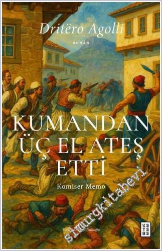 Kumandan Üç El Ateş Etti -        2025