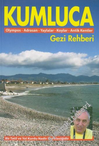 Kumluca Gezi Rehberi: Olympos - Adrasan - Yaylalar - Koylar - Antik Kentler - 2012