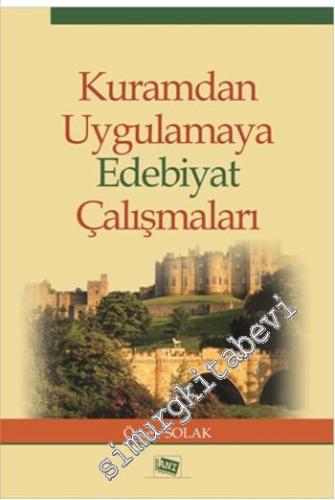Kuramdan Uygulamaya Edebiyat Çalışmaları -