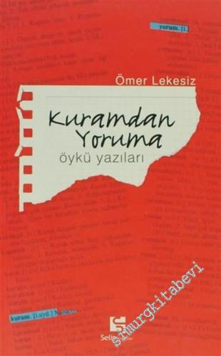 Kuramdan Yoruma Öykü Yazıları -        2006